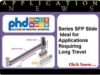 Series SFP Slide Ideal for Applications Requiring Long Travel phd app5